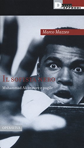 Il Sofista Nero: Muhammad Ali Oratore E Pugile