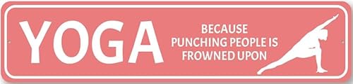 Yoga Because Punching Is Frowned Upon Metal Sign
