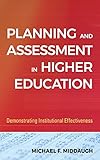 Planning and Assessment in Higher Education: Demonstrating Institutional Effectiveness
