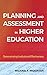 Planning and Assessment in Higher Education: Demonstrating Institutional Effectiveness