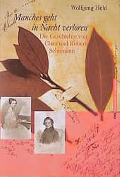 Hardcover Manches geht in Nacht verloren: Die Geschichte von Clara und Robert Schumann (German Edition) [German] Book