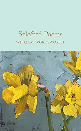 Selected Poems: William Wordsworth: 233 (Macmillan Collector's Library, 233)