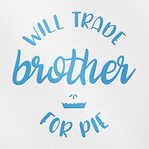 Decal Stickers of Will Trade Brother for Pie (Azure Blue) (Set of 2) Premium Waterproof Vinyl Decal Stickers for Laptop Smartphone Car Dirt Bike Wall Room Mason Jar Bathtub - ANDsticg18102BE