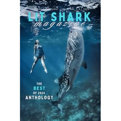 Lit Shark's Best Of 2024 Anthology: Best Of 2024