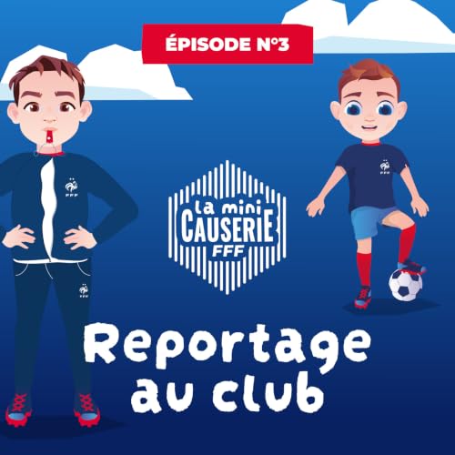 &Eacute;pisode 3 - Reportage au club