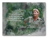 Ramini Brands Steve Irwin People Pretend Inspirational Quote - 8 x 10 Unframed Print - Decorative Wa