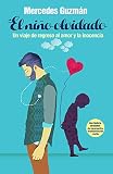 El Niño: Un viaje de regreso al amor y la inocencia (Spanish Edition)