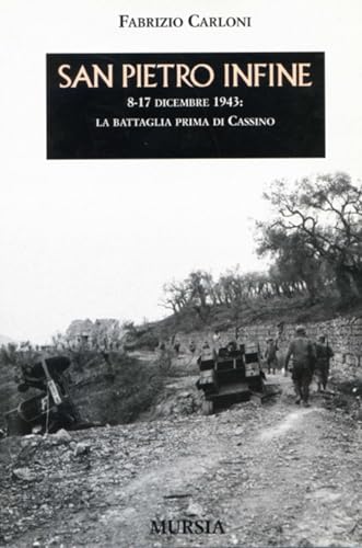 San Pietro Infine. 8-17 Dicembre 1943: La Battaglia Prima Di Cassino