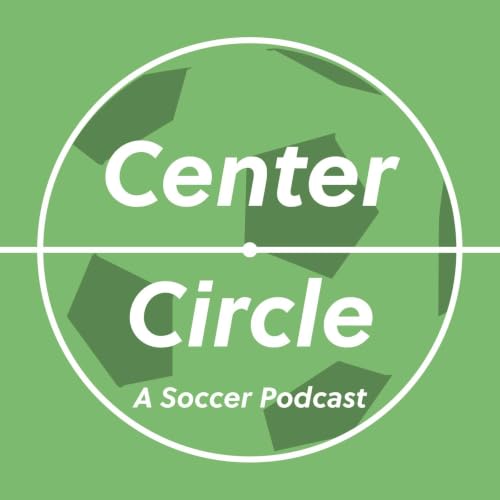 Center Circle: A Soccer Podcast copertina