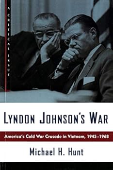 Paperback Lyndon Johnson's War: America's Cold War Crusade in Vietnam, 1945-1968 (Hill and Wang Critical Issues) Book