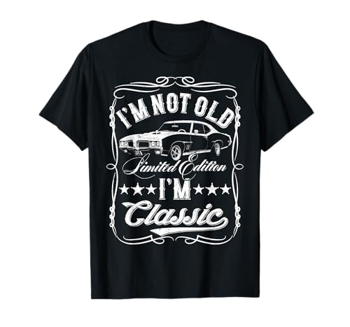Im Not Old Im Classic Funny Car Vintage Mens & Womens Cars T-Shirt