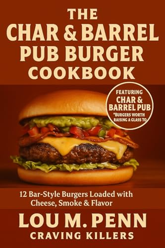 The Char & Barrel Pub Burger Cookbook: 12 Bar-Style Burgers with Cheese, Smoke & Flavor (Iconic American Burger Series Book 3) (English Edition)