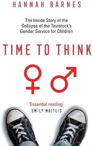 Time to Think: The Inside Story of the Collapse of the Tavistocks Gender Service for Children
