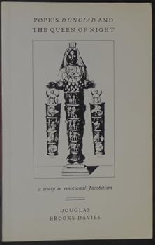 Paperback Pope's Dunciad and the Queen of Night: A Study in Emotional Jacobitism Book