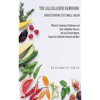 The Gallbladder Handbook: Understanding This Small Organ