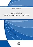 LIBRO ABIS Le religioni «alla prova» della teologia
