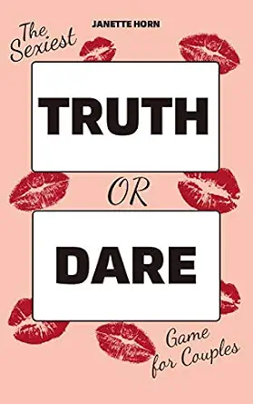 Truth or Dare Game for Couples - 100+ Hot and Naughty Choices