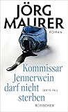 Kommissar Jennerwein darf nicht sterben: Roman (Kommissar Jennerwein ermitteltBand 15)