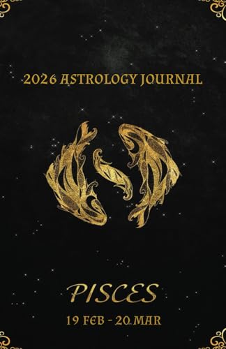 Pisces Astrology Journal 2026: Lunar Cycles, Zodiac Insights, Dream Interpretation & Spiritual Growth: A Guided Year of Celestial Wisdom, Intuition, and Personal Transformation
