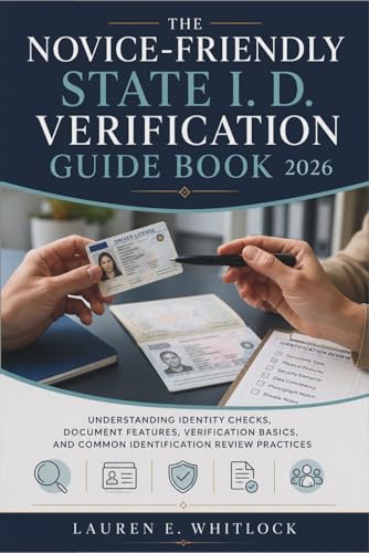 The Novice-Friendly State I. D. Verification Guide Book 2026: Understanding Identity Checks, Document Features, Verification Basics, and Common Identification Review Practices