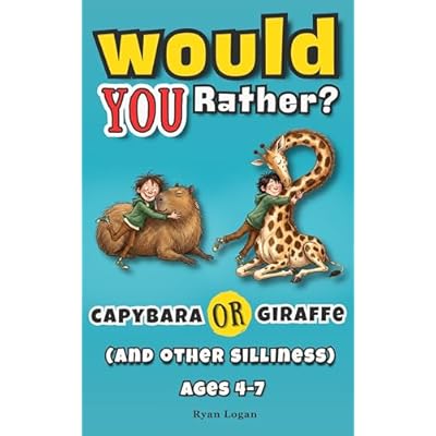 Would You Rather? For Kids Ages 4&ndash;7