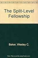 The Split-Level Fellowship B0007E75A2 Book Cover