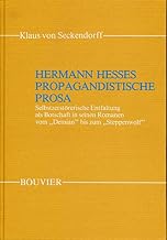 Hermann Hesses Propagandistische Prosa: Selbstzerstörerische Entfaltung Als Botschaft In Seinen Romanen Vom “Demian” Bis Zum “Steppenwolf”