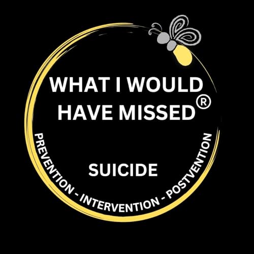 What I Would Have Missed Suicide Prevention cover art