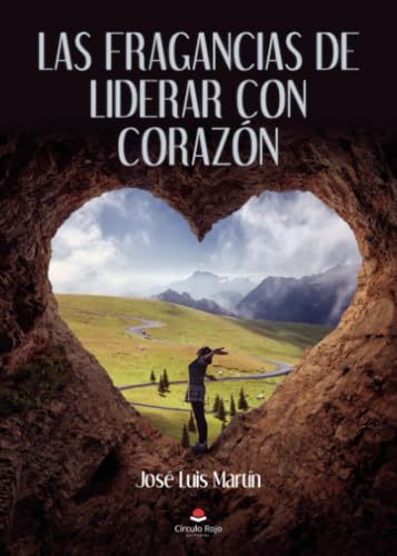 Las fragancias de liderar con corazón