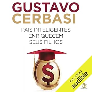 Pais inteligentes enriquecem seus filhos Audiolivro Por Gustavo Cerbasi capa