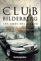 El Club Bildelberg: Los Amos del Mundo 8496829111 Book Cover