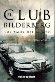 El Club Bildelberg: Los Amos del Mundo