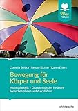 Bewegung für Körper und Seele: Motopädagogik - Gruppenstunden für ältere Menschen planen und durchführen