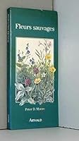 Fleurs sauvages: - TRADUIT DE L'ANGLAIS *** (ARTHAUD (A)) 2700306953 Book Cover