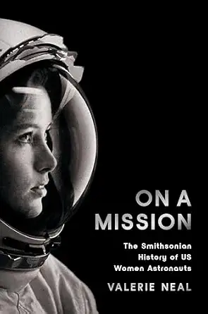 On a Mission: The Smithsonian History of US Women Astronauts-Wow! eBook