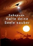 Halte deine Seele sauber: Band 1 einer dystopischen SF/Horror Utopie