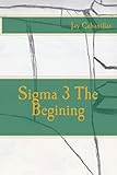 Sigma 3 The Begining