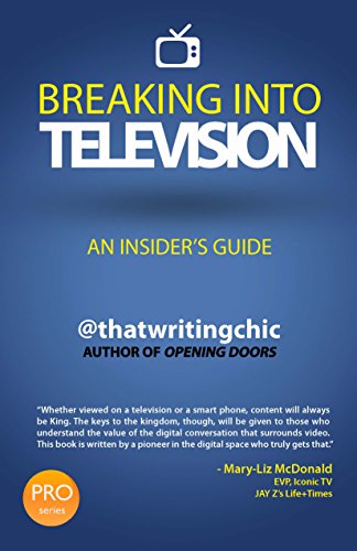Breaking Into Television An Insider's Guide