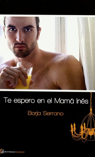 Te espero en Mamá Inés (Primeras palabras)