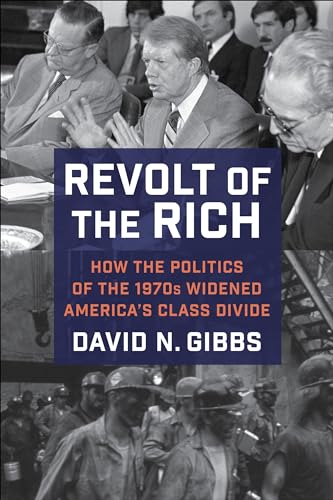 Portada de Revolt of the Rich: How the Politics of the 1970s Widened America's Class Divide