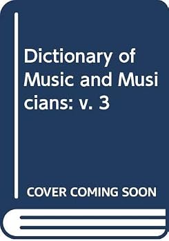 Hardcover Dictionary of Music and Musicians: v. 3 Book