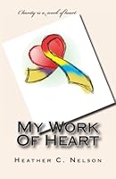 My Work Of Heart 147526366X Book Cover