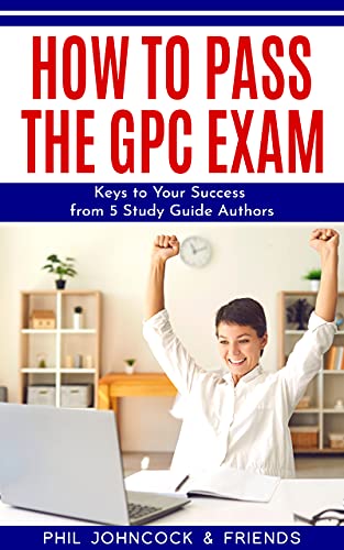 How to Pass the GPC Exam: Keys to Your Success from 5 Study Guide Authors cover