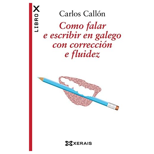 Como falar e escribir en galego con corrección e fluidez (Galician Edition)