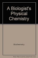 A biologist's physical chemistry (Contemporary biology) 0201048825 Book Cover