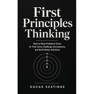 First Principles Thinking Audiobook By Oscar Keatinge cover art
