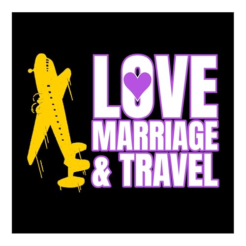 LOVE, MARRIAGE & TRAVEL PODCAST cover art