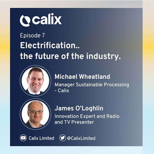 Electrification, the future of the Industry Feat James O&rsquo;Loghlin & Michael Wheatland