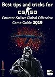 Best tips and tricks for CS GO: Counter-Strike: Global Offensive Game Guide 2019 (English Edition)
