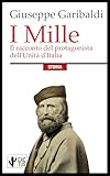 i mille garibaldini libro  I Mille: Il racconto del protagonista dell\'Unità d\'Italia  Edizione integrale con note